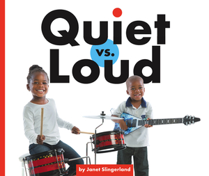 Quiet vs. Loud by Janet Slingerland