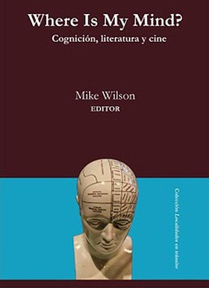 Where Is My Mind? Cognición, literatura y cine by Mike Wilson