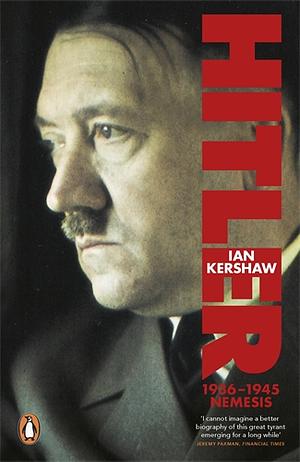 Hitler 1936-1945: Nemesis by Ian Kershaw