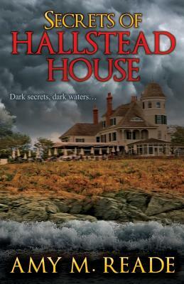 Secrets of Hallstead House by Amy M. Reade