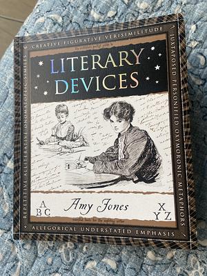 Literary Devices by Amy Jones