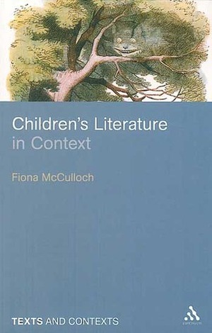 Children's Literature In Context by Fiona McCulloch