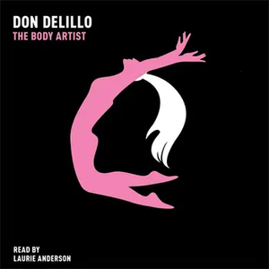 The Body Artist by Don DeLillo