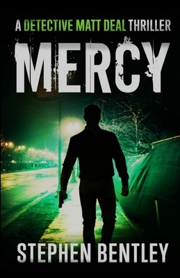 Mercy: A Detective Matt Deal Thriller by Stephen Bentley