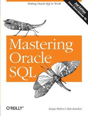 Mastering Oracle SQL by Sanjay Mishra, Alan Beaulieu