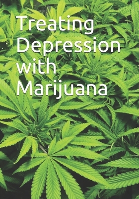 Treating Depression with Marijuana by Noah