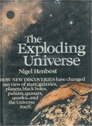 The Exploding Universe by Nigel Henbest