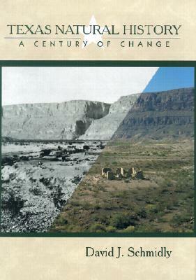 Texas Natural History: A Century of Change by David J. Schmidly, Robert J. Potts, Andrew Sansom