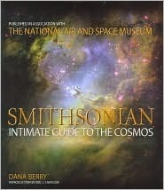 Smithsonian Intimate Guide to the Cosmos by Eric Chaisson, Dana Berry