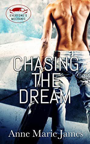 Chasing the Dream by Anne Marie James