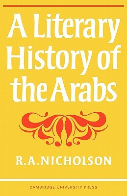 A Literary History of the Arabs by Reynold a. Nicholson