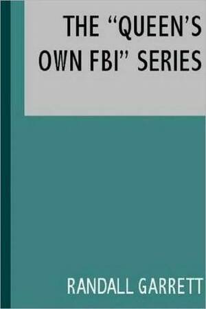Queen's Own FBI by Mark Phillips, Laurence M. Janifer, Randall Garrett