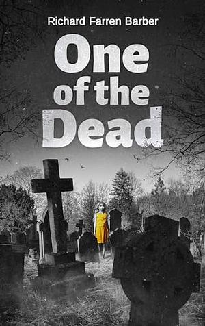 One Of the Dead  by Richard Farren Barber