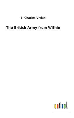 The British Army from Within by E. Charles Vivian