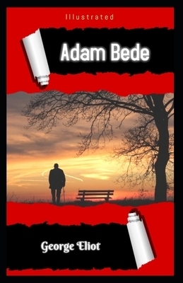 Adam Bede Illustrated by George Eliot