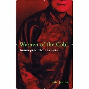 Women of the Gobi by Kate James