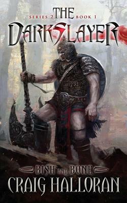The Darkslayer: Bish and Bone (Series 2, Book 1) by Craig Halloran