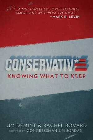 Conservative: Knowing What to Keep by Rachel Bovard, Jim DeMint