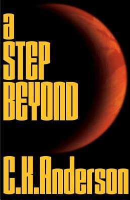 A Step Beyond by C. K. Anderson