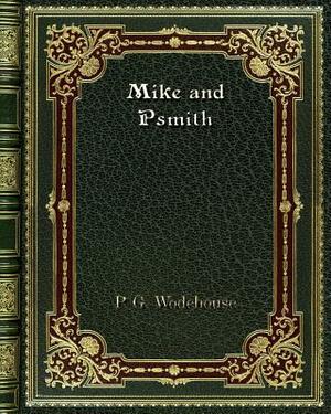 Mike and Psmith by P.G. Wodehouse