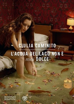 L'acqua del lago non è mai dolce by Giulia Caminito