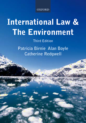 International Law and the Environment by Alan Boyle, Catherine Redgwell, Patricia Birnie