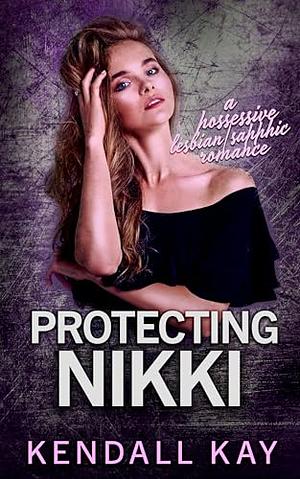 Protecting Nikki by Kay Kendall