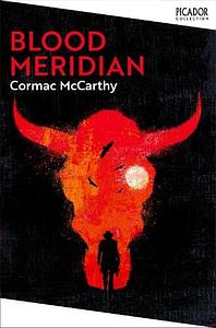 Blood Meridian by Cormac McCarthy