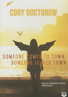 Someone Comes to Town, Someone Leaves Town by Cory Doctorow