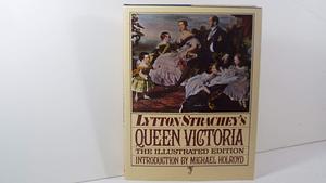 The Illustrated Queen Victoria by Lytton Strachey, Lytton Strachey