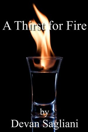 A Thirst For Fire by Devan Sagliani