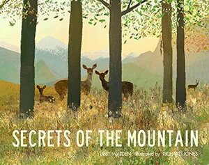 Secrets of the Mountain by Richard Jones, Libby Walden