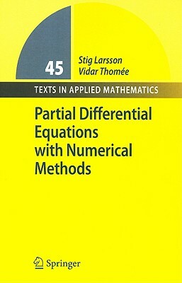 Partial Differential Equations with Numerical Methods by Stig Larsson, Vidar Thomee