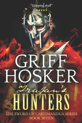 Trajan's Hunters by Griff Hosker