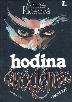 Hodina čarodějnic ; [z anglického originálu přeložily A. a Z. Freugerovy]., Volume 1 by Anne Rice