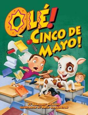 Olé! Cinco de Mayo! by Margaret McManis