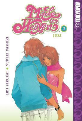 Made in Heaven Juri: Volume 2 by Ami Sakurai, Yukari Yashiki