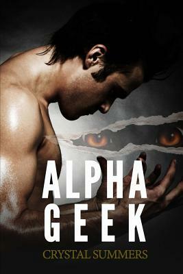 Alpha Geek by Crystal Summers