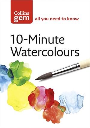 10-Minute Watercolours by Hazel Soan