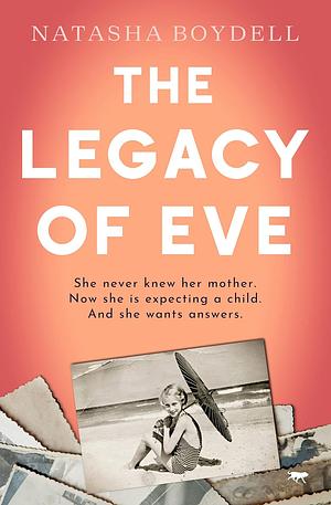 The Legacy of Eve by Natasha Boydell