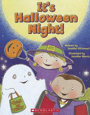 It's Halloween Night! by Jennifer Barrett O'Connell, Jennifer O'Connell