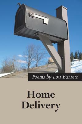 Home Delivery: New and Selected Poems by Lou Barrett