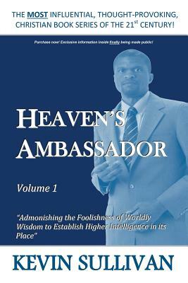 Heaven's Ambassador: Volume 1 by Kevin Sullivan