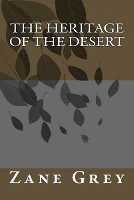 The Heritage of the Desert by Zane Grey