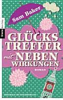 Glückstreffer mit Nebenwirkungen: Roman by Sam Baker