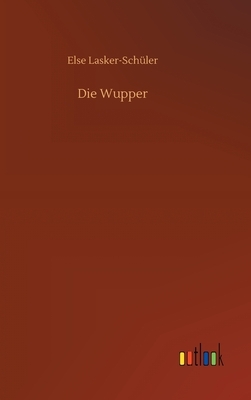 Die Wupper by Else Lasker-Schüler