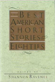 The Best American Short Stories Of The Eighties by Shannon Ravenel