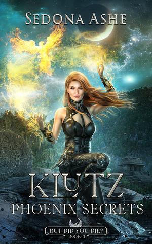Klutz: Phoenix Secrets by Sedona Ashe