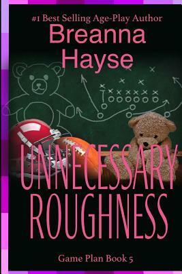 Unnecessary Roughness by Breanna Hayse