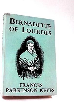 The sublime shepherdess;: The life of Saint Bernadette of Lourdes, by Frances Parkinson Keyes